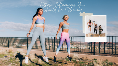 Fitness Influencers You Should be Following