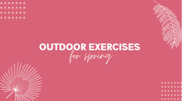 Outdoor Exercises for Spring